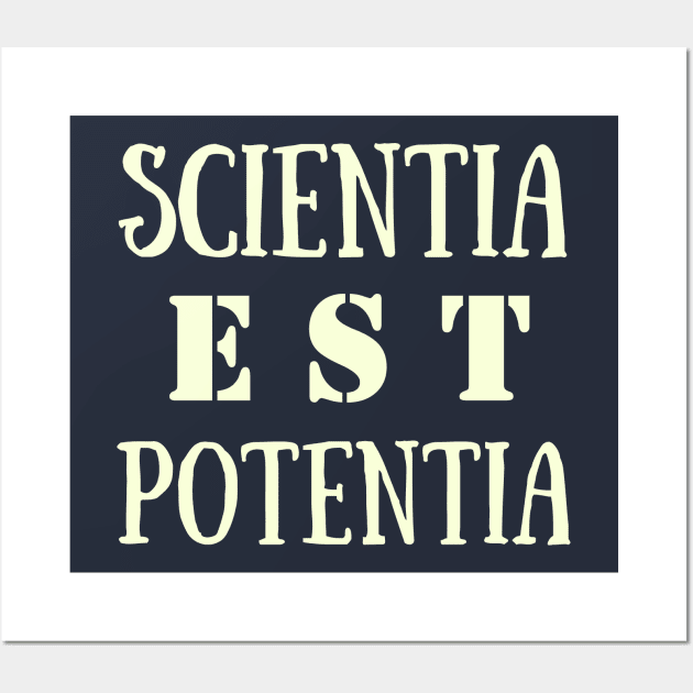 Copy of Latin aphorism: Scientia est Potentia (Knowledge is power) Wall Art by artbleed